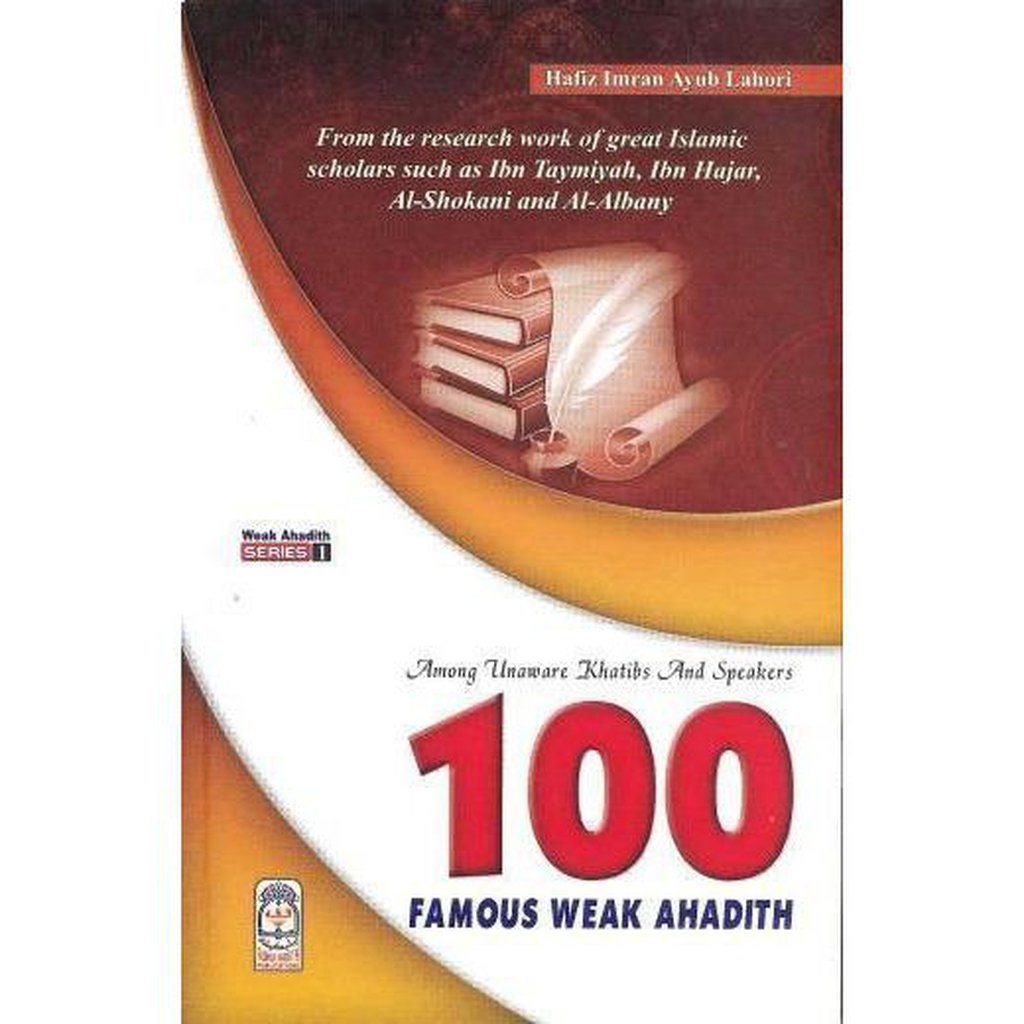 100 Famous Weak Hadith by Hafiz Imran Ayub Lahori-Knowledge-Islamic Goods Direct