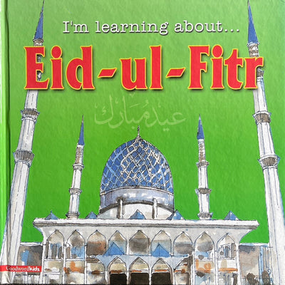 I am Learning About Eid ul Fitr (HB)-Kids Books-Islamic Goods Direct