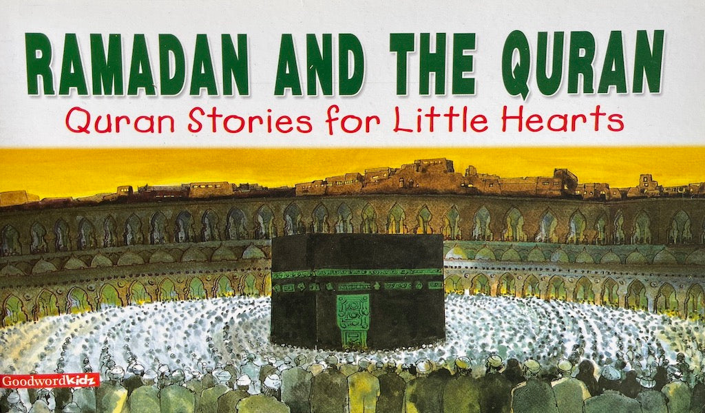 Ramadan and the Quran Book - Quran Stories for Little Hearts-Kids Books-Islamic Goods Direct