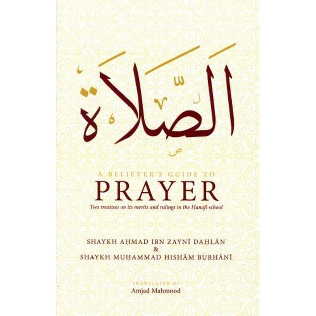 A BELIEVER&#39;S GUIDE TO PRAYER-Knowledge-Islamic Goods Direct