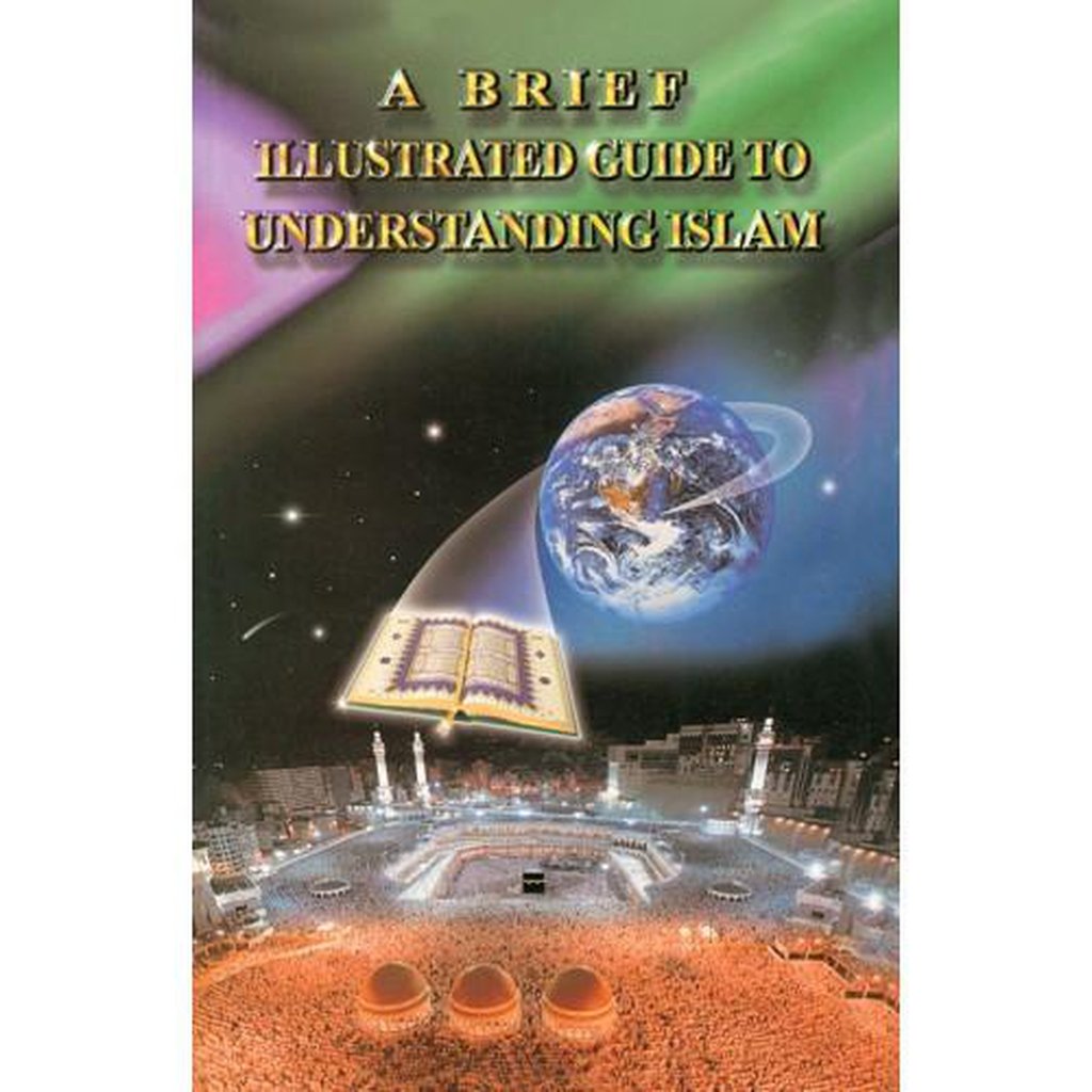 A Brief Illustrated Guide to Understanding Islam - I.A. Ibrahim-Kids Books-Islamic Goods Direct