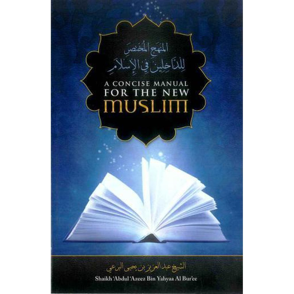 A Concise Manual for the New Muslim by Shaykh Abdul Azeez Al Buree-Knowledge-Islamic Goods Direct