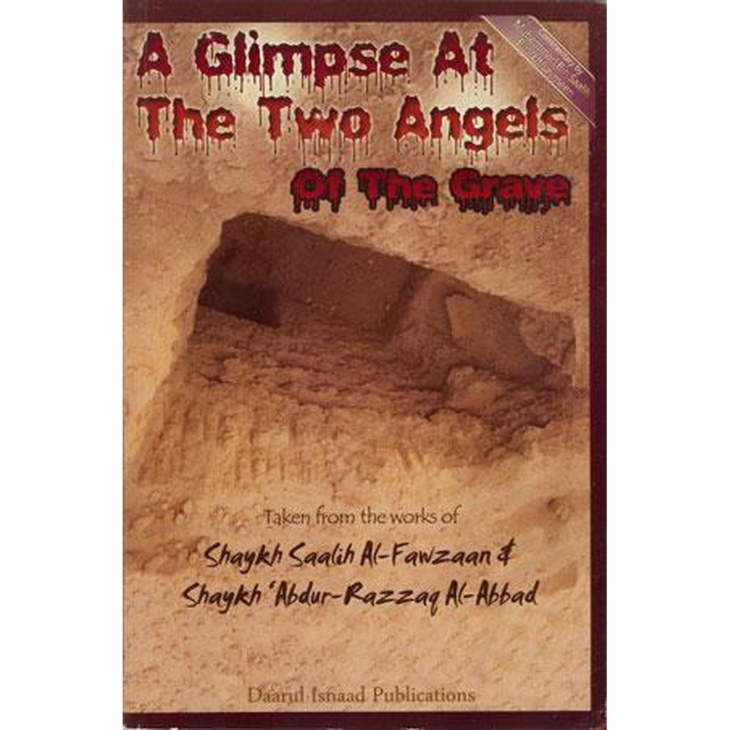 A Glimpse at the Two Angels of the Grave by Shaykh Fawzaan and Shaykh Abdur Razzaq Al-Abbaad-Knowledge-Islamic Goods Direct