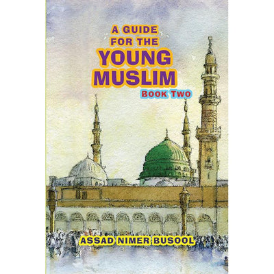 A Guide for the Young Muslims (Book Two)-Kids Books-Islamic Goods Direct