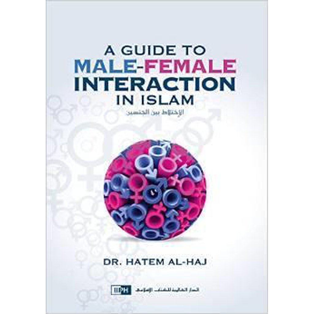 A Guide to Male-Female Interaction in Islam by Dr Hatem al-Haj-Knowledge-Islamic Goods Direct