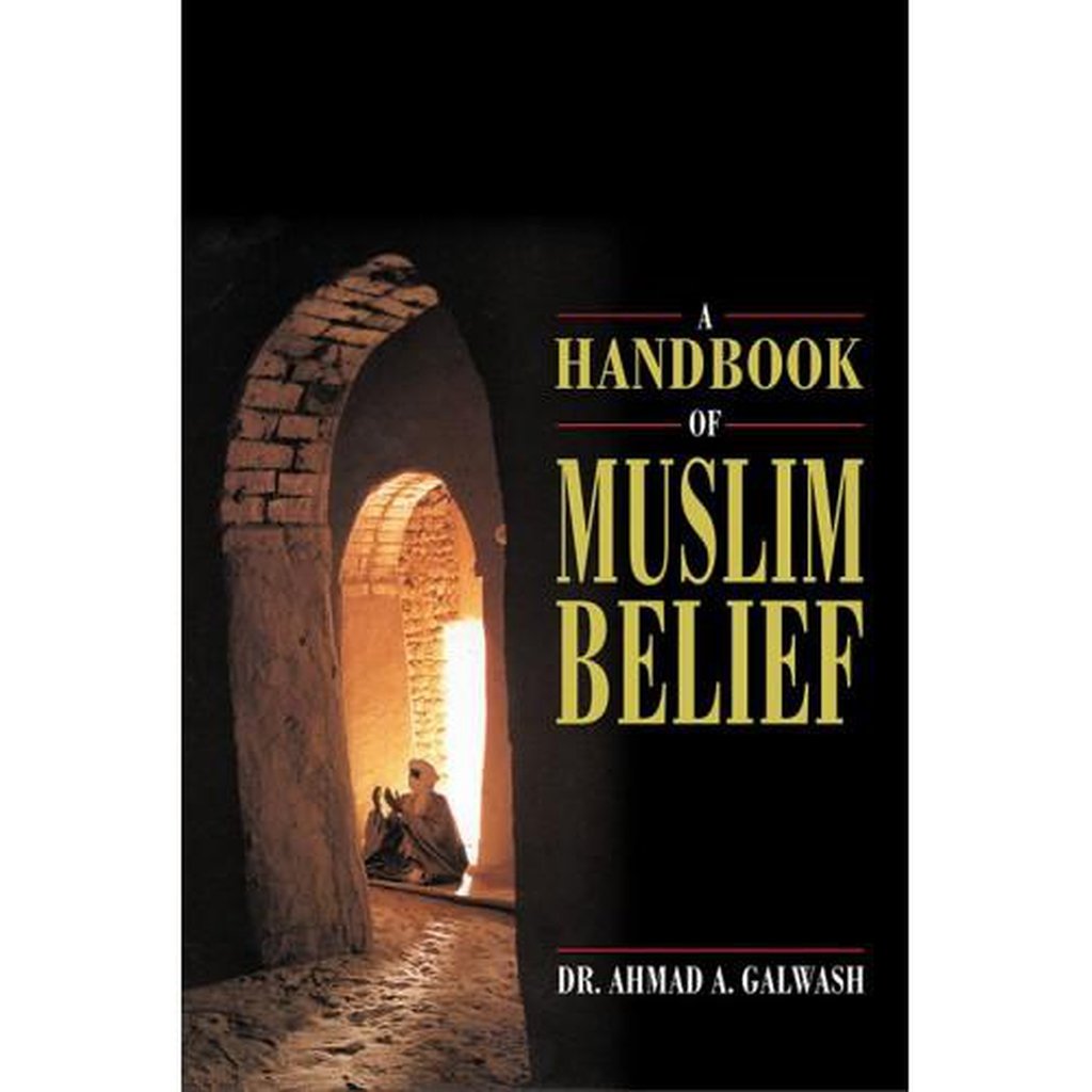 A Handbook of Muslim Belief - Dr. Ahmad A Galwash-Kids Books-Islamic Goods Direct