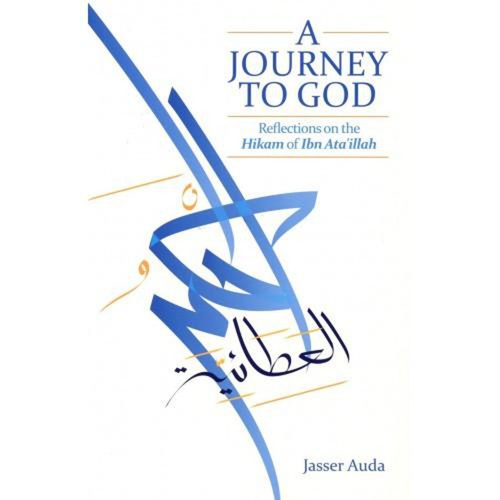 A Journey to God : Reflections on the Hikam of Ibn Ata&#39;illah-Knowledge-Islamic Goods Direct