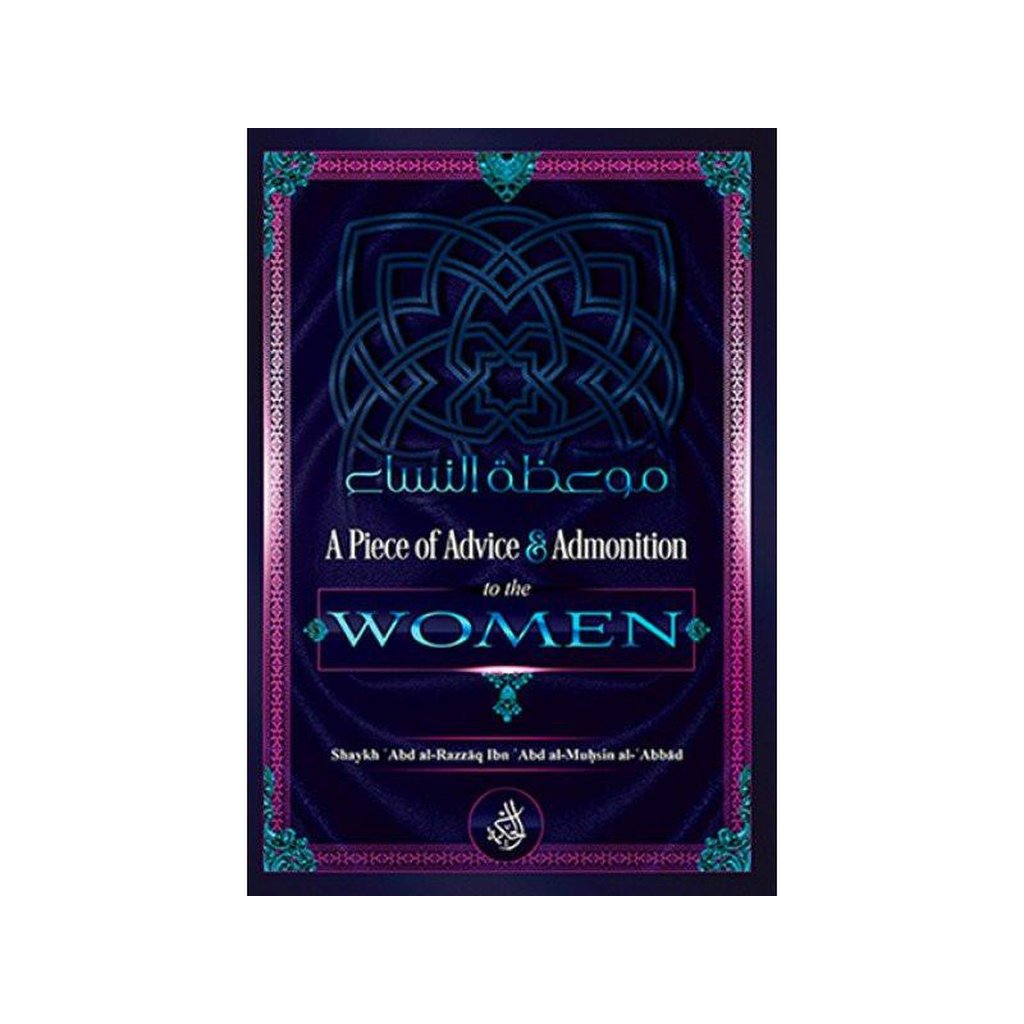 A Piece Of Advice &amp; Admonition For The Women-Knowledge-Islamic Goods Direct