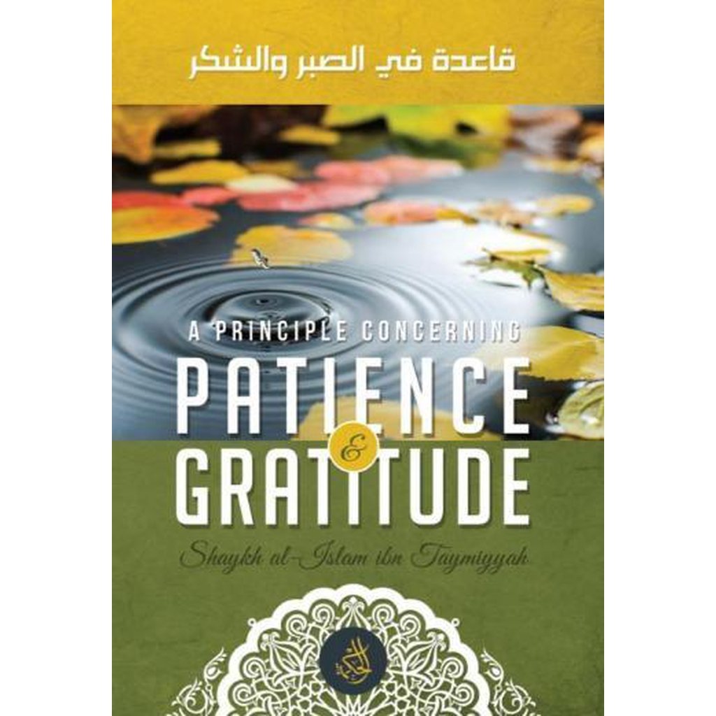 A Principle Concerning Patience and Gratitude by Ibn Taymiyyah-Knowledge-Islamic Goods Direct