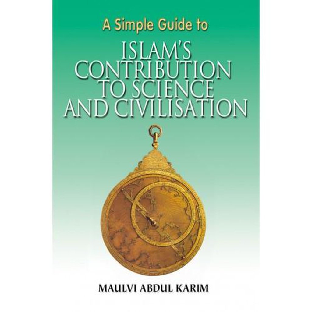 A Simple Guide to Islam’s Contribution to Science - Maulvi Abdul Karim-Kids Books-Islamic Goods Direct