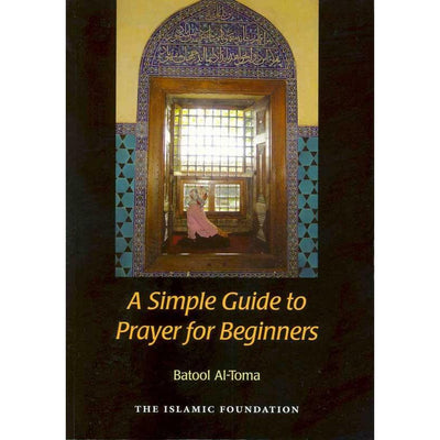 A Simple Guide to Prayer (Book)-Knowledge-Islamic Goods Direct