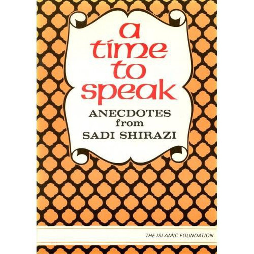 A Time to Speak: Anecdotes from Sadi Shirazi-Kids Books-Islamic Goods Direct
