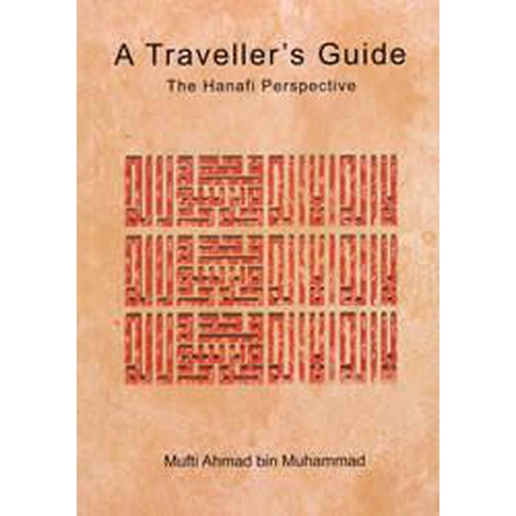 A Traveller&#39;s Guide - The Hanafi Perspective-Knowledge-Islamic Goods Direct