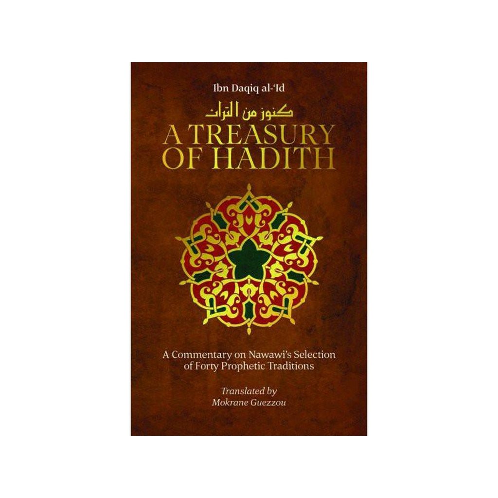A Treasury of Hadith (A Commentary on Nawawi’s Selection of Prophetic Traditions)-Knowledge-Islamic Goods Direct