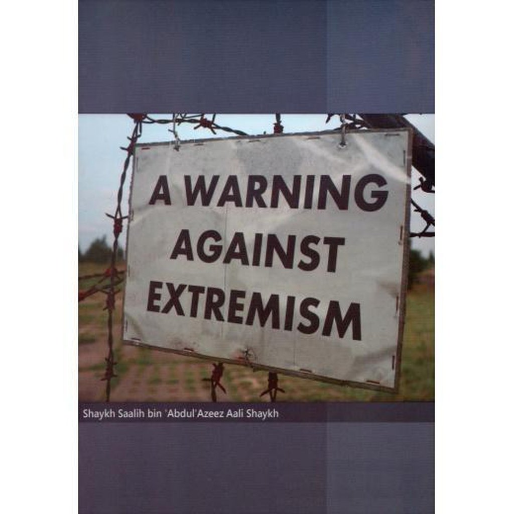 A Warning Against Extremism by Shaykh Saalih bin Abdul-Azeez Aal ash-Shaykh-Knowledge-Islamic Goods Direct