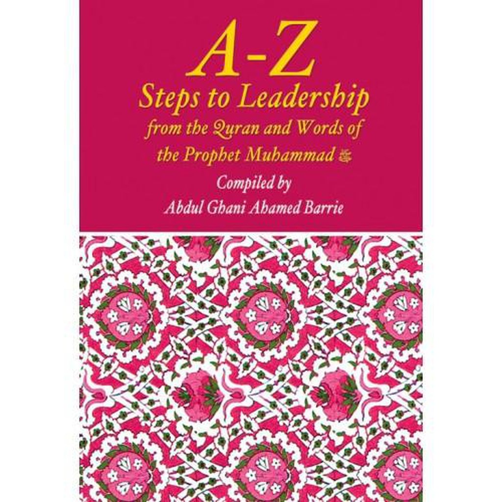 A-Z Steps to Leadership / Abdul Ghani Ahamed Barrie-Kids Books-Islamic Goods Direct