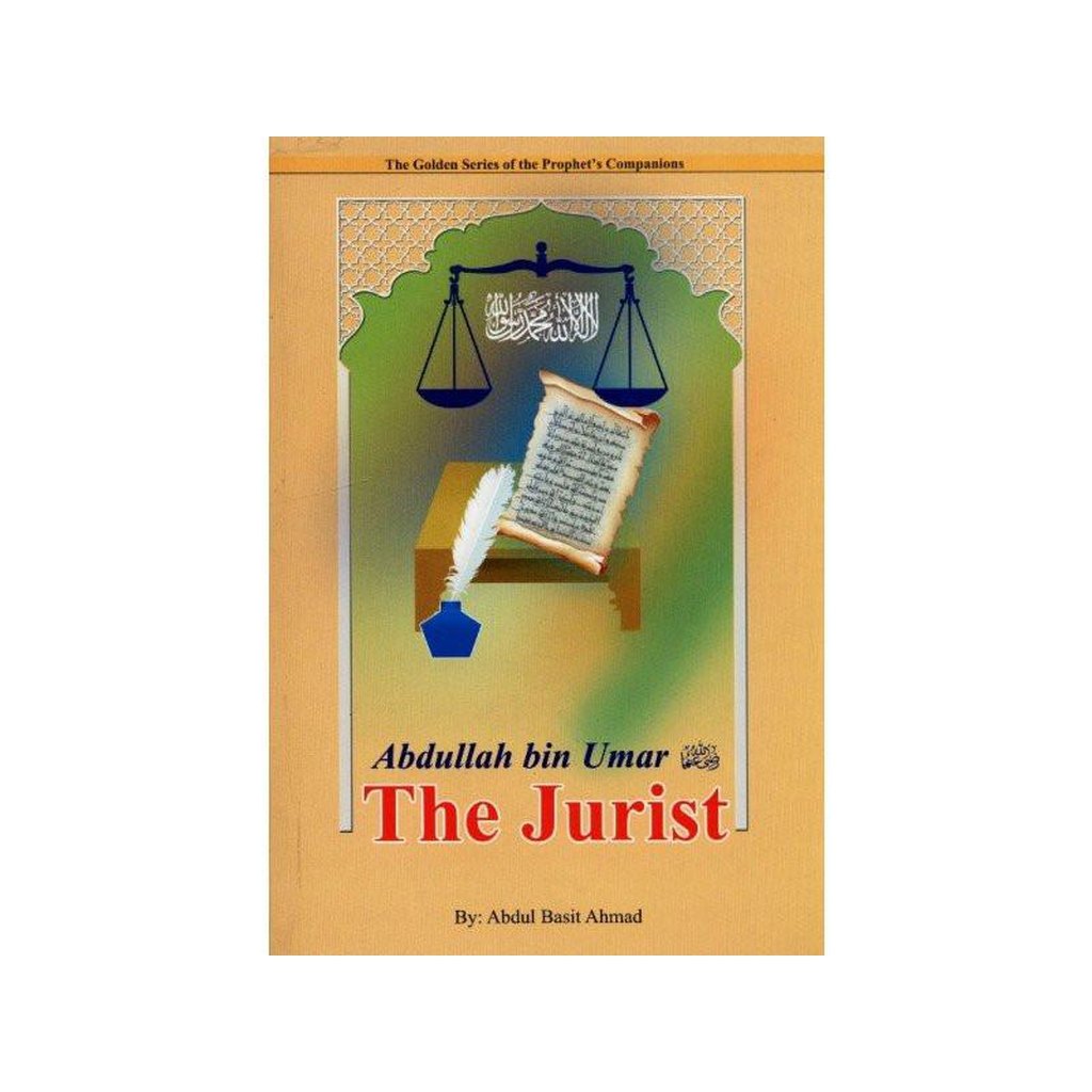 Abdullah bin Umar (R)( The Jurist)The Golden series Of the Prophet’s companions-Kids Books-Islamic Goods Direct