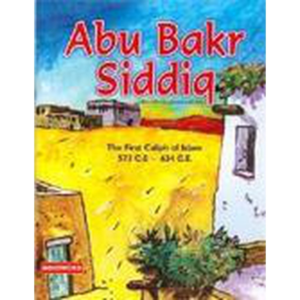 Abu bakr Siddiq First Caliph of Islam-Kids Books-Islamic Goods Direct