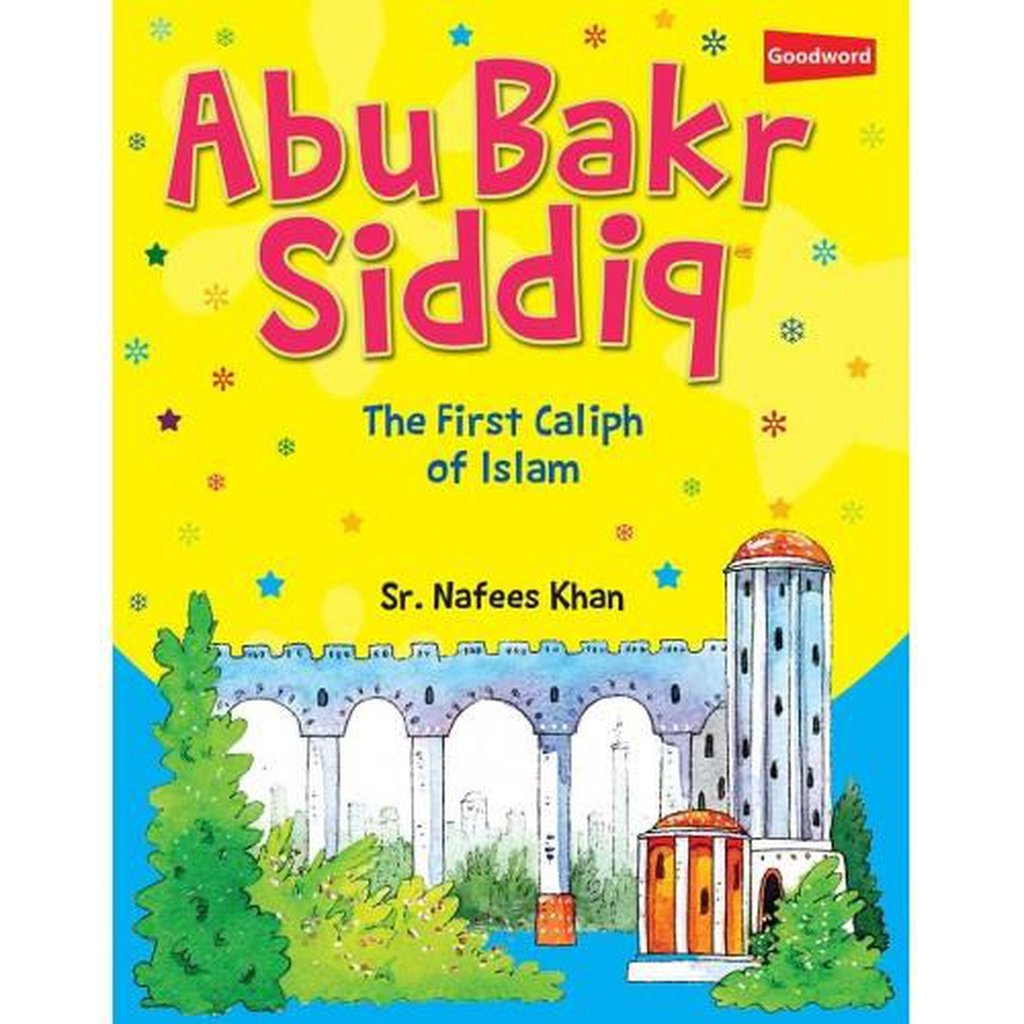 Abu Bakr Siddiq (RA) / Sr. Nafees Khan-Kids Books-Islamic Goods Direct