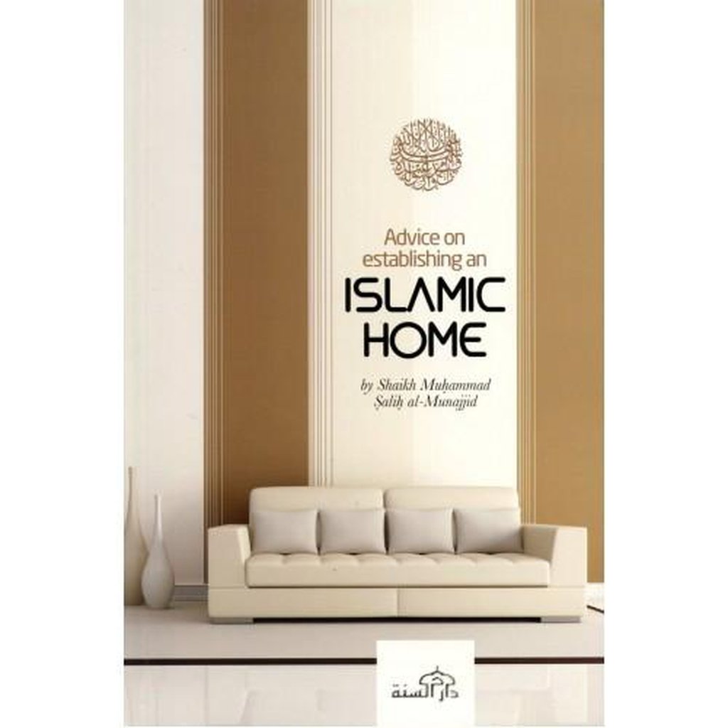 Advice on establishing an ISLAMIC HOME-Knowledge-Islamic Goods Direct