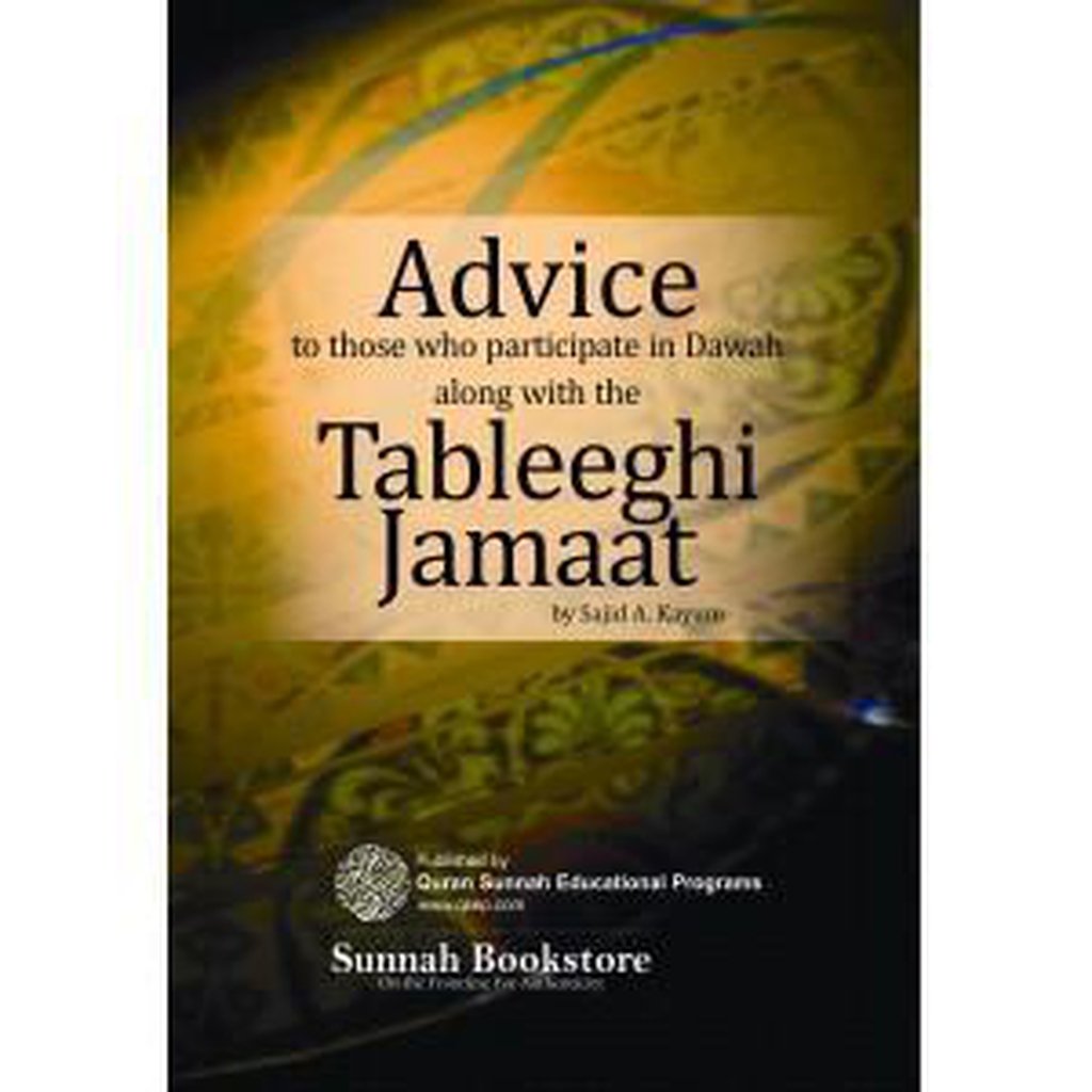 Advice To Those Who Participate in Dawah Along With The Tableeghi Jamaat by Sajid A. Kayum-Knowledge-Islamic Goods Direct