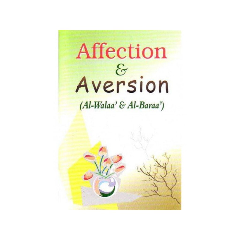 Affection &amp; Aversion (Al-Walaa&#39; &amp; Wal-Baraa&#39;)-Knowledge-Islamic Goods Direct
