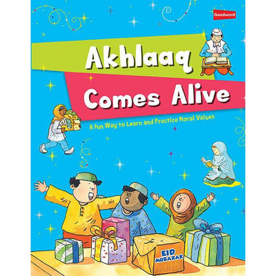 Akhlaaq Comes Alive-Kids Books-Islamic Goods Direct