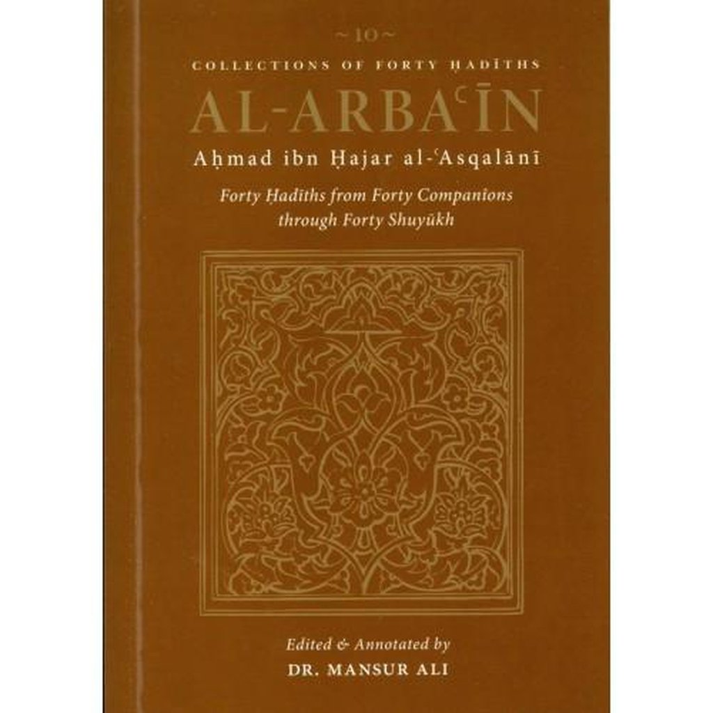 Al Arba&#39;in (10) : Forty Hadiths From Forty Companions Through Forty Shuyukh-Knowledge-Islamic Goods Direct