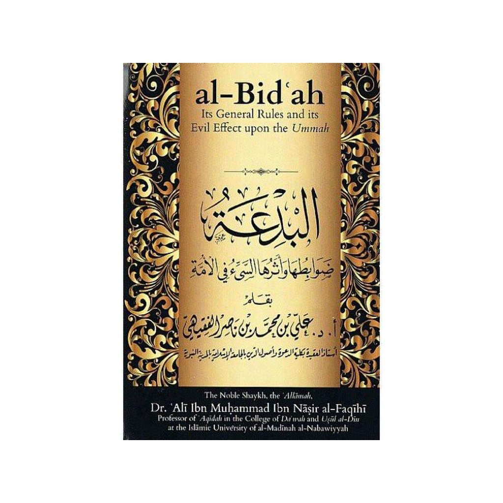 Al Bidah Its General Rules and its Evil Effect upon the Ummah-Knowledge-Islamic Goods Direct