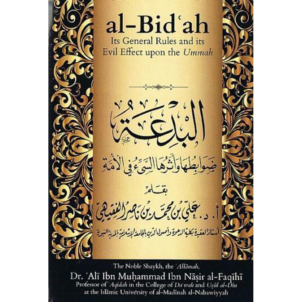 Al-Bidah:Its General Rules and its Evil Effect Upon the Ummah by Dr Ali ibn al-Faqihi-Knowledge-Islamic Goods Direct