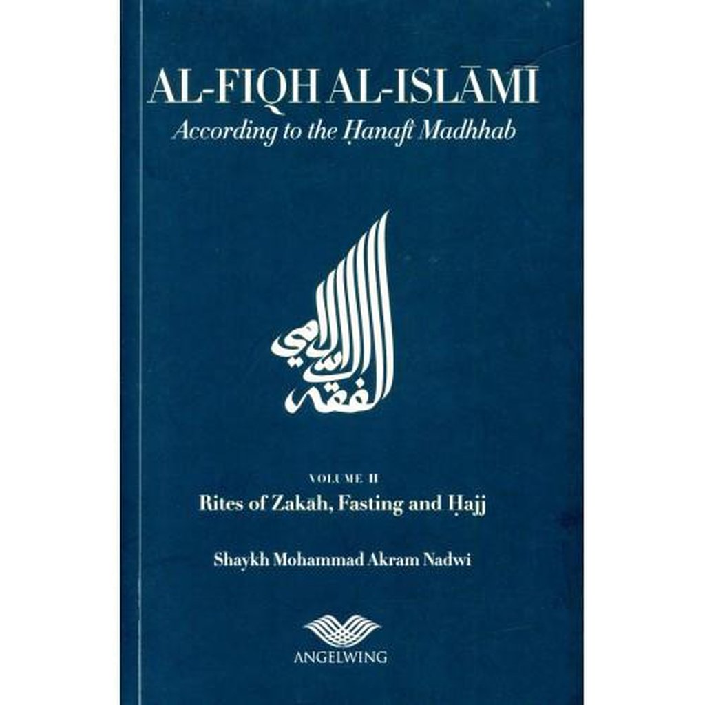 AL-FIQH AL-ISLAMI: According to the Hanafi Madhhab, Volume 2-Knowledge-Islamic Goods Direct