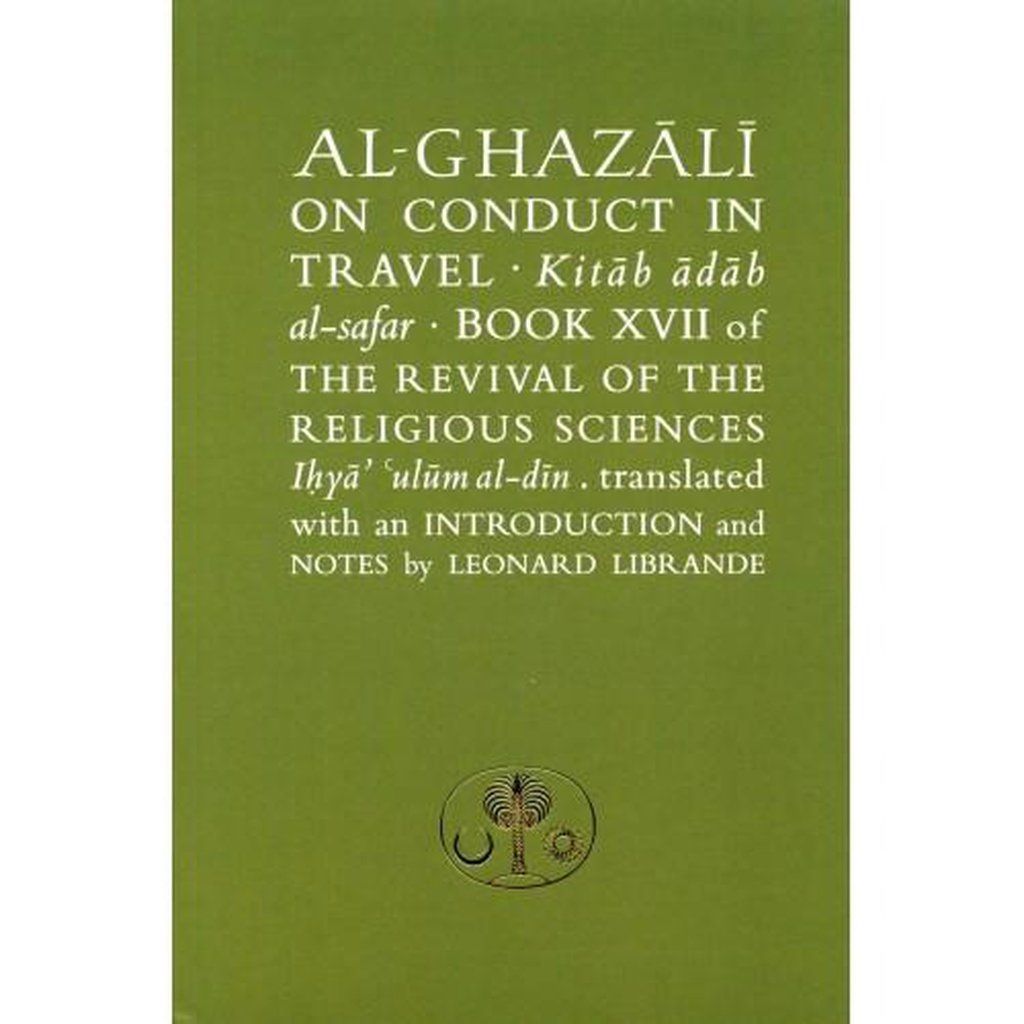 AL-GHAZALI ON CONDUCT IN TRAVEL (Kitab adab al-safar)-Knowledge-Islamic Goods Direct
