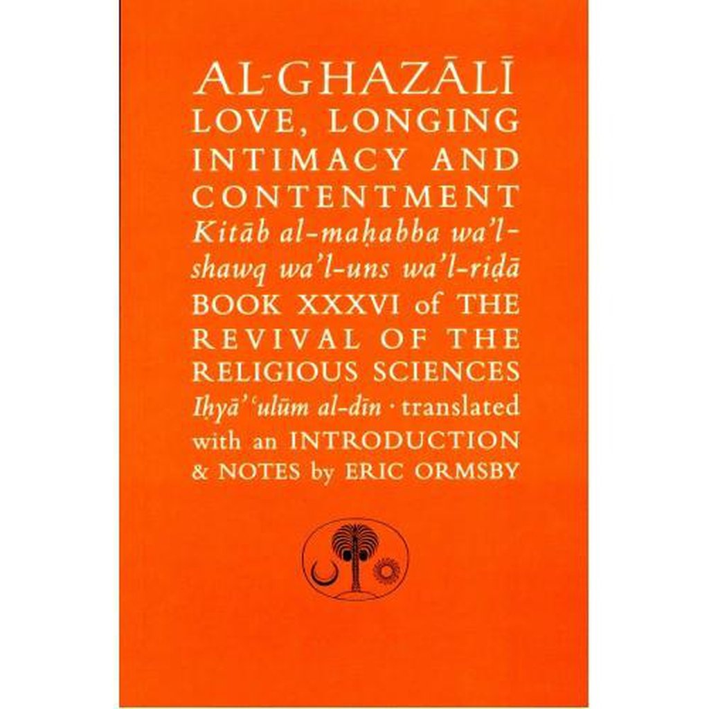 AL-GHAZALI ON LOVE, LONGING, INTIMACY AND CONTENTMENT-Knowledge-Islamic Goods Direct