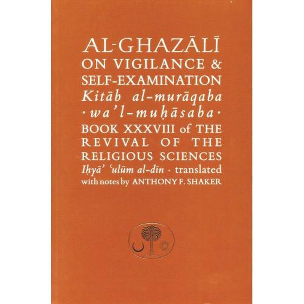 AL-GHAZALI ON VIGILANCE &amp; SELF-EXAMINATION-Knowledge-Islamic Goods Direct