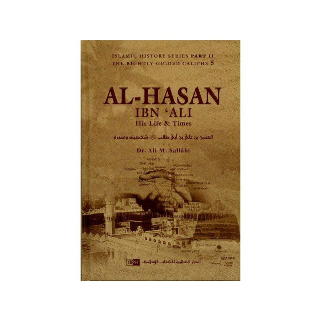 Al - Hasan Ibn Ali His Life &amp; Times-Knowledge-Islamic Goods Direct