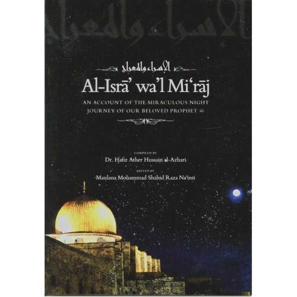Al-Isra wa&#39;lMi&#39;raj: : An Account of the Miraculous Night Journey of our Beloved Prophet (saw)-Knowledge-Islamic Goods Direct