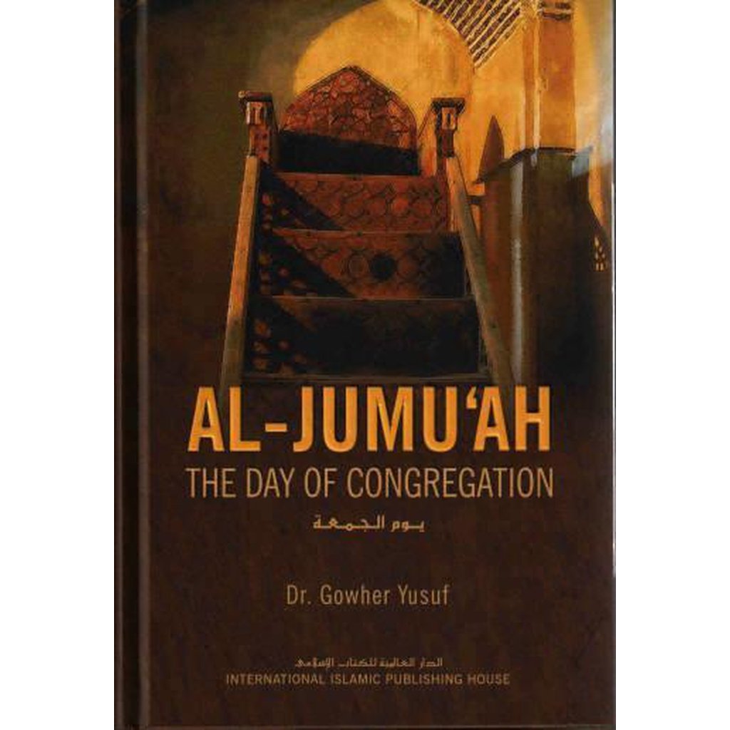 Al-Jumuah: The Day of Congregation by Dr Gowher Yusuf-Knowledge-Islamic Goods Direct