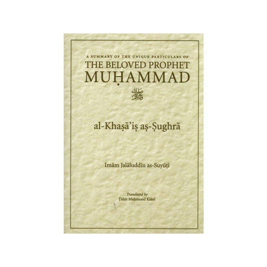 Al-Khasais as-Sughra A Summary Of The Unique Particulars Of The Beloved Prophet-Knowledge-Islamic Goods Direct
