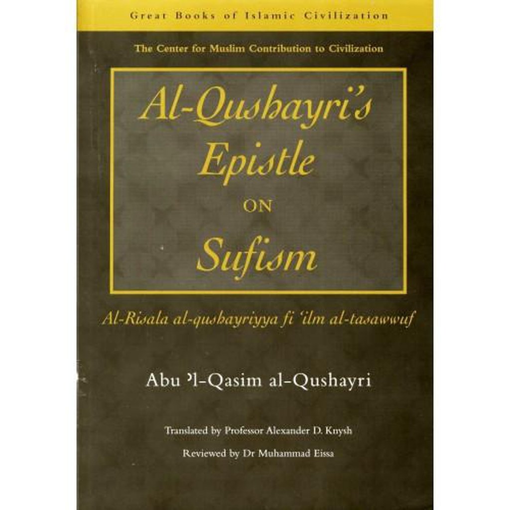 Al-Qushayri&#39;s Epistle on Sufism: Al-risala Al-qushayriyya Fi &#39;ilm Al-tasawwuf-Knowledge-Islamic Goods Direct