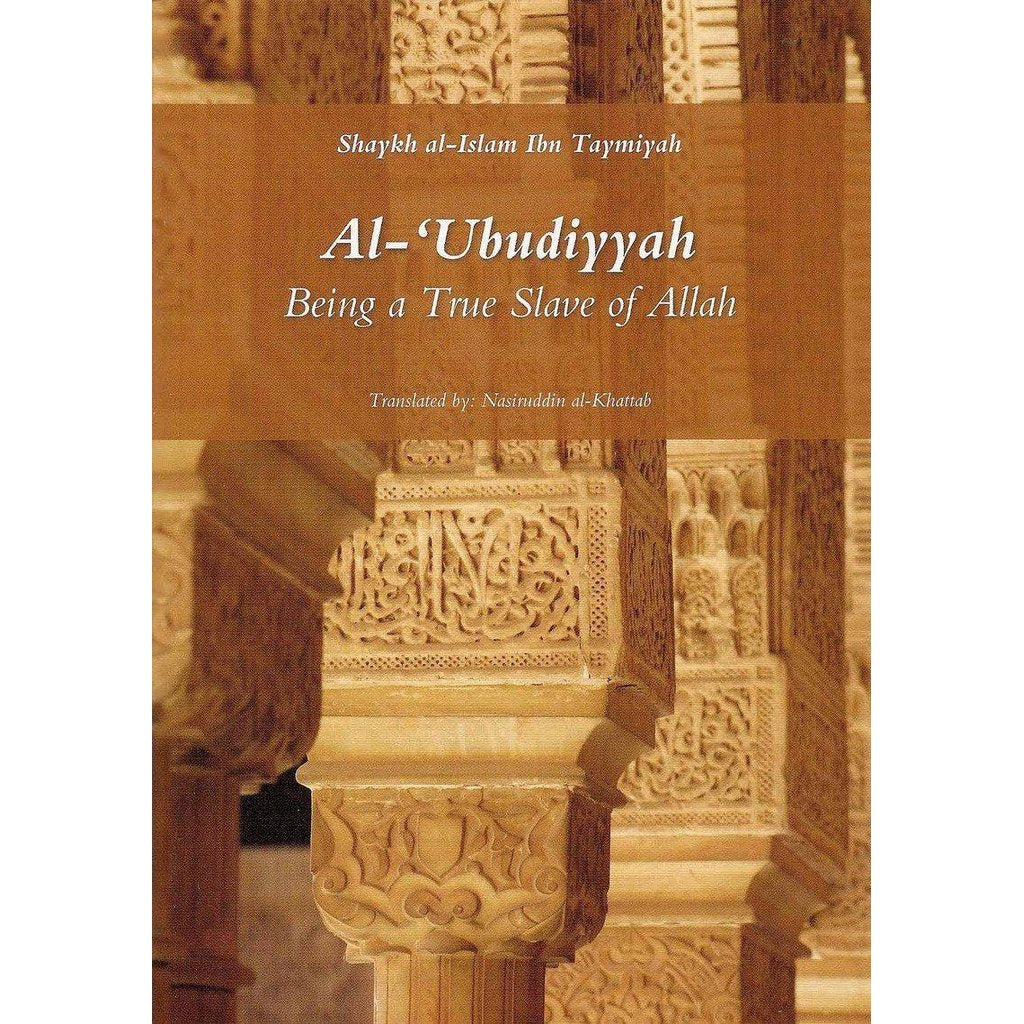 Al-Ubudiyyah: Being a True Slave of Allah-Knowledge-Islamic Goods Direct