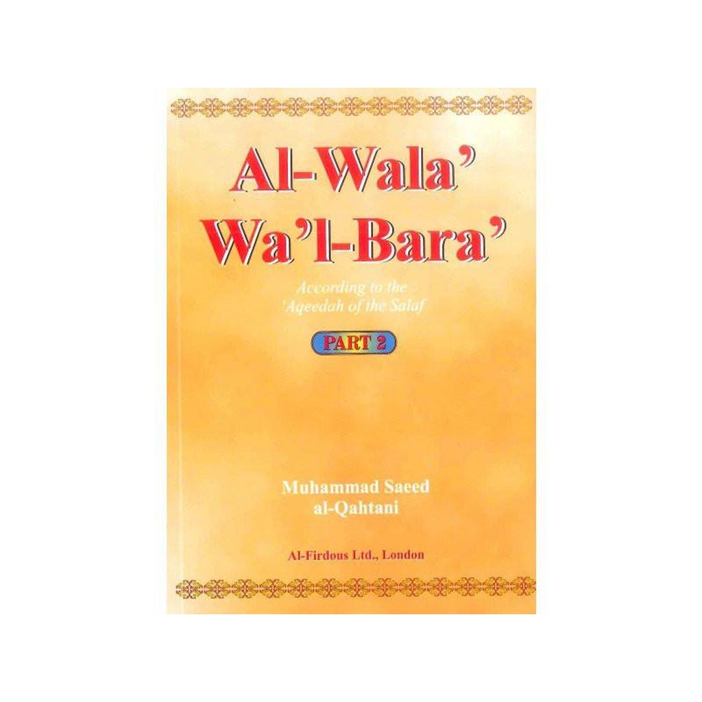 Al-Wala&#39; Wa&#39;I-Bara&#39; Part 2-Knowledge-Islamic Goods Direct