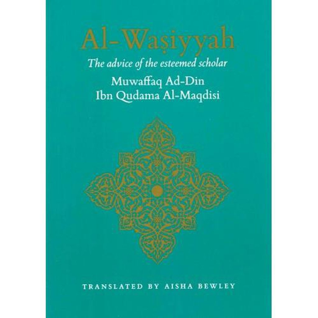 Al-Wasiyyah - The Advise Of The Esteemed Scholar-Knowledge-Islamic Goods Direct