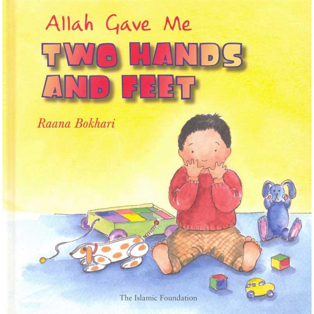 Allah Gave Me Two Hands and Feet-Kids Books-Islamic Goods Direct