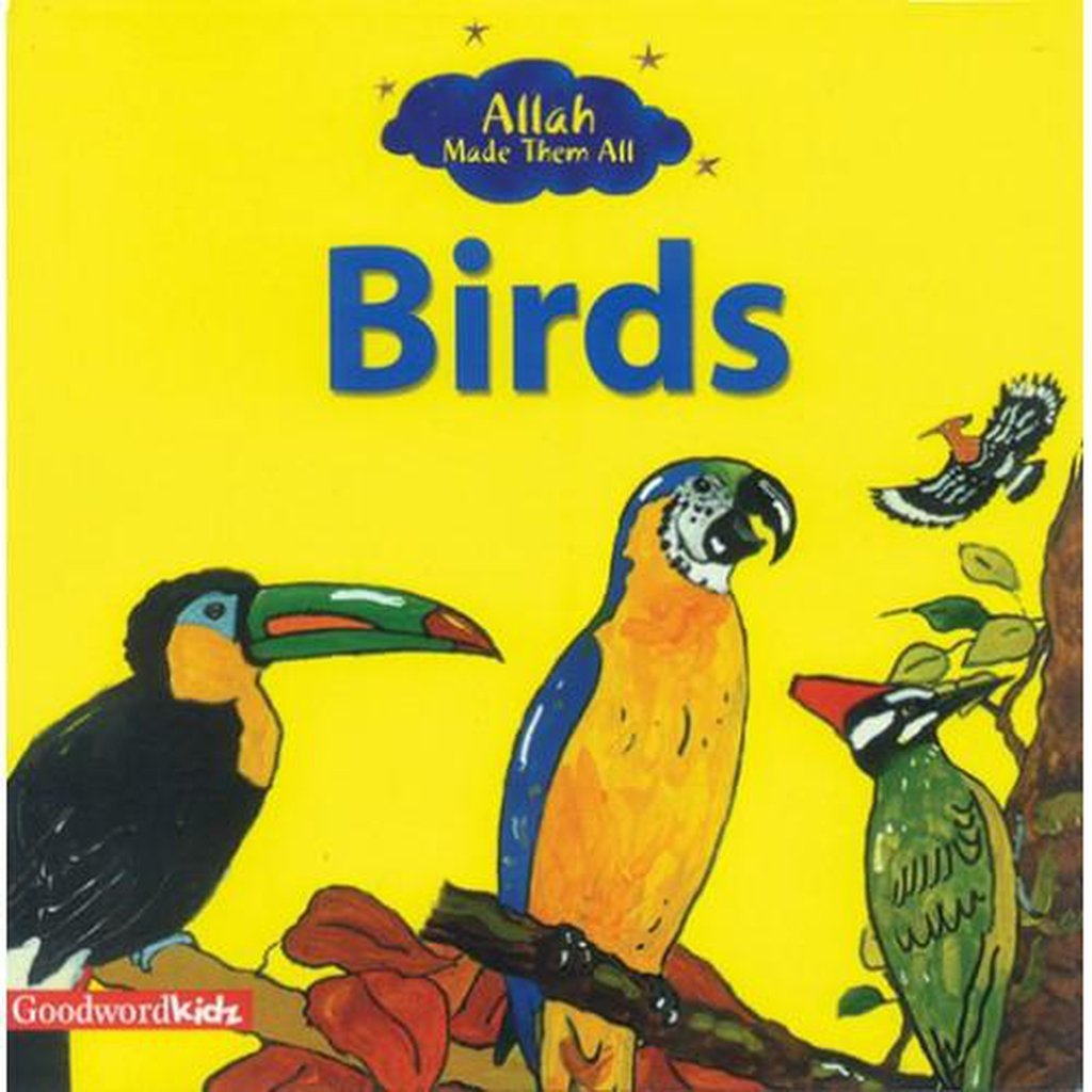 Allah Made Them All: Birds-Kids Books-Islamic Goods Direct