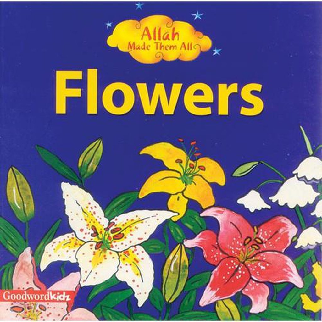 Allah Made Them All: Flowers-Kids Books-Islamic Goods Direct