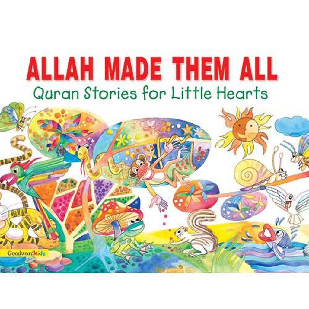 Allah Made them All (PB) / Khadija Lokhat-Kids Books-Islamic Goods Direct