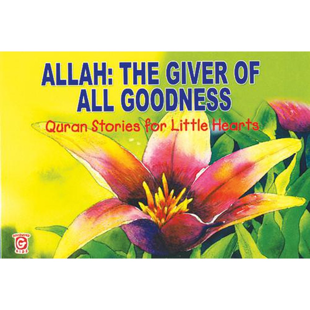 Allah: The Giver of All Goodness-Kids Books-Islamic Goods Direct
