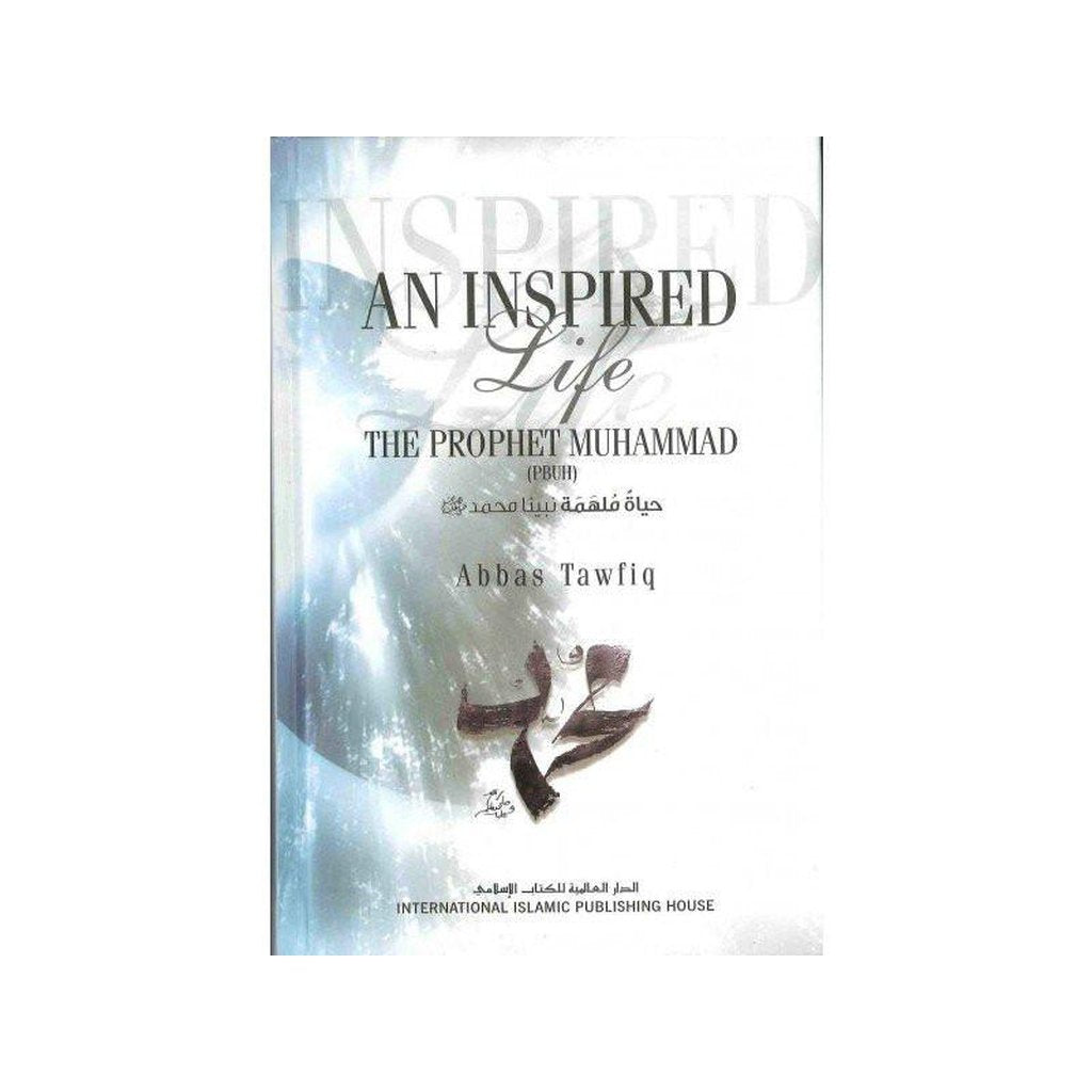 An Inspired Life_The Prophet Muhammad صلی الله علیه وآله وسلم-Knowledge-Islamic Goods Direct