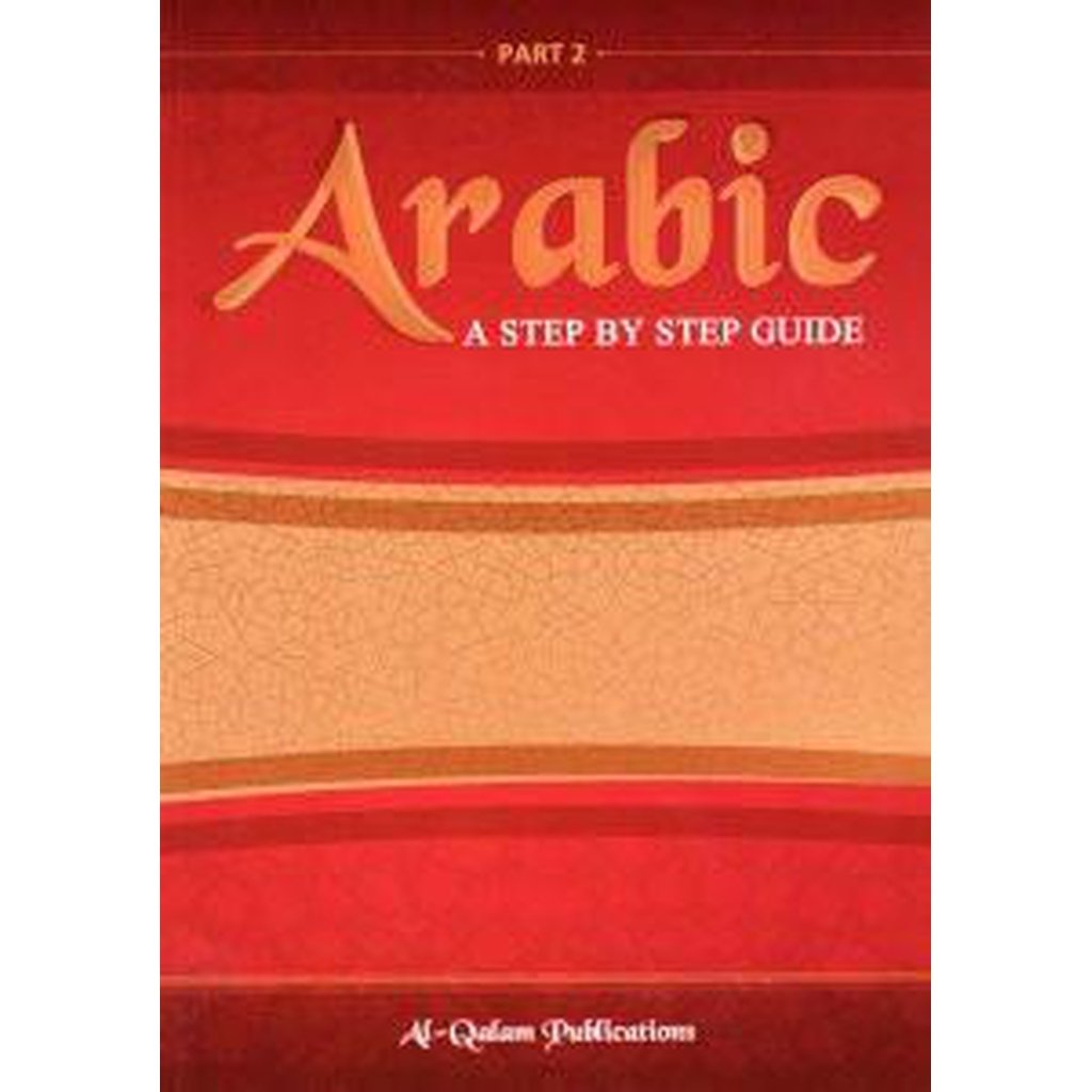 Arabic - A Step By Step Guide [Part 2]-Knowledge-Islamic Goods Direct