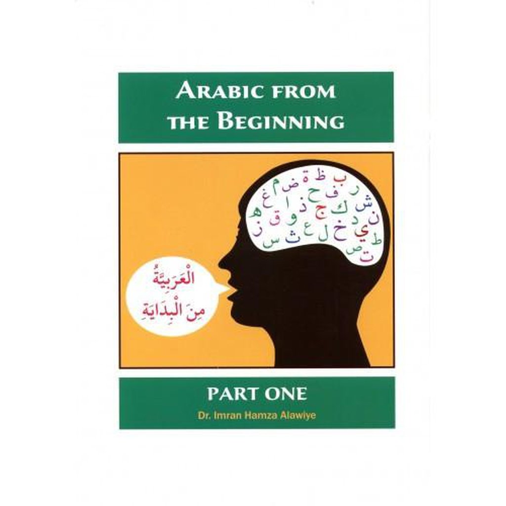 Arabic from the Beginning Part One-Knowledge-Islamic Goods Direct